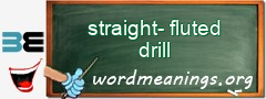 WordMeaning blackboard for straight-fluted drill